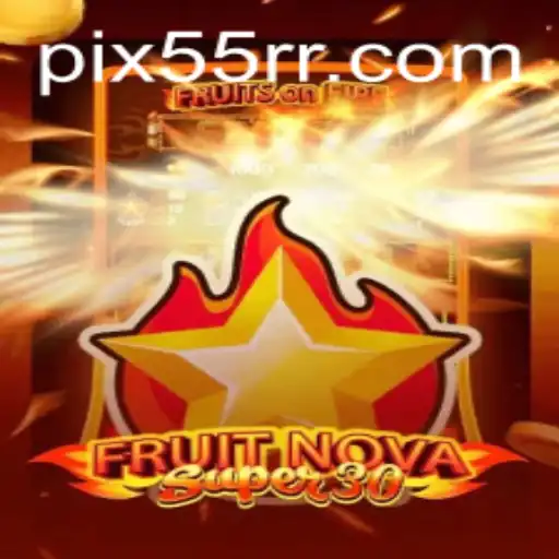 Explore o Universo do Jogo FruitrNovaSupe30 com 55RR.COM